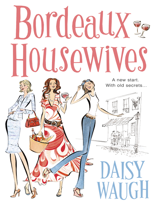 Title details for Bordeaux Housewives by Daisy Waugh - Available